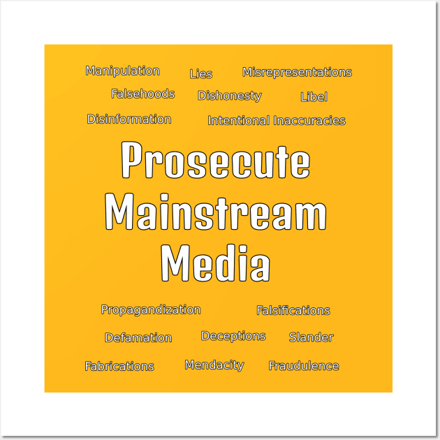 Prosecute the Mainstream Media Wall Art by Dynamik Design